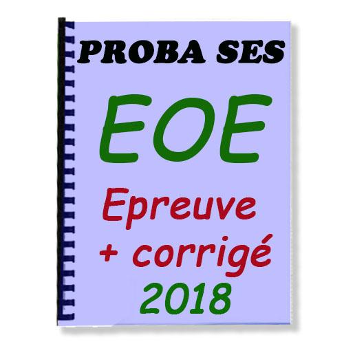 Couverture de Epreuve de EOE Corrigée au PROBA SES 2018