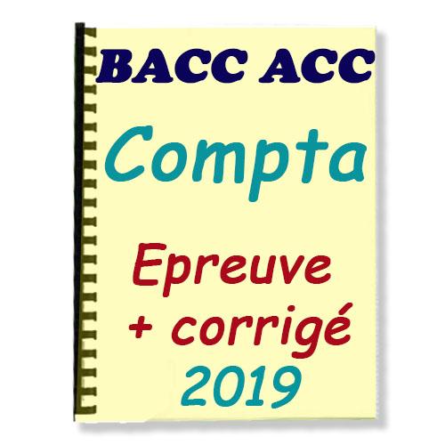 Couverture de Epreuves Comptabilité Corrigées BACC ACC 2019