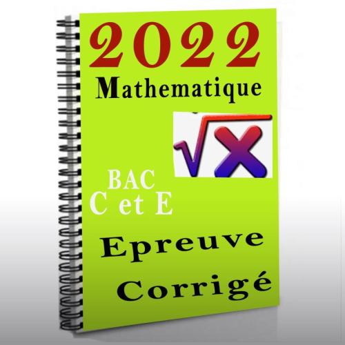 Couverture de Epreuve de Maths BAC C et E 2022