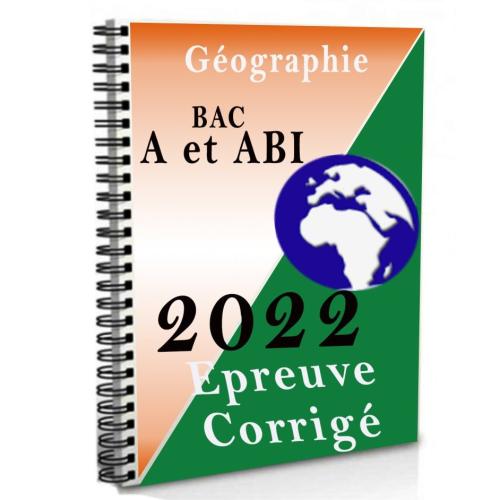 Couverture de Epreuve de Géographie BAC A et ABI 2022