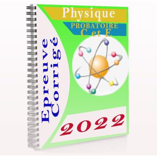 Couverture de Épreuve de Physique Probatoire C ET E 2022