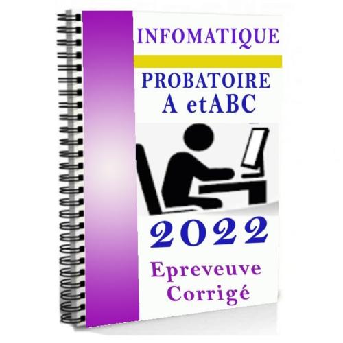 Couverture de Épreuve d'Informatique Probatoire  A ET ABI 2022